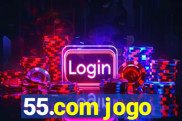 55.com jogo